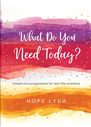 What Do You Need Today