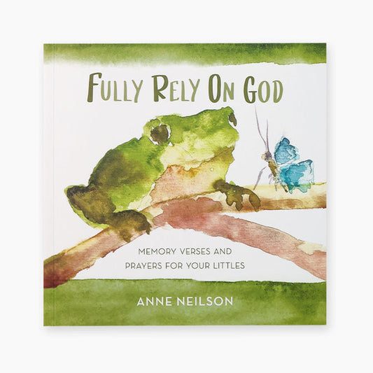 Anne Nielson Fully Rely On God Book